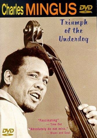 Charles Mingus: Triumph of the Underdog скачать