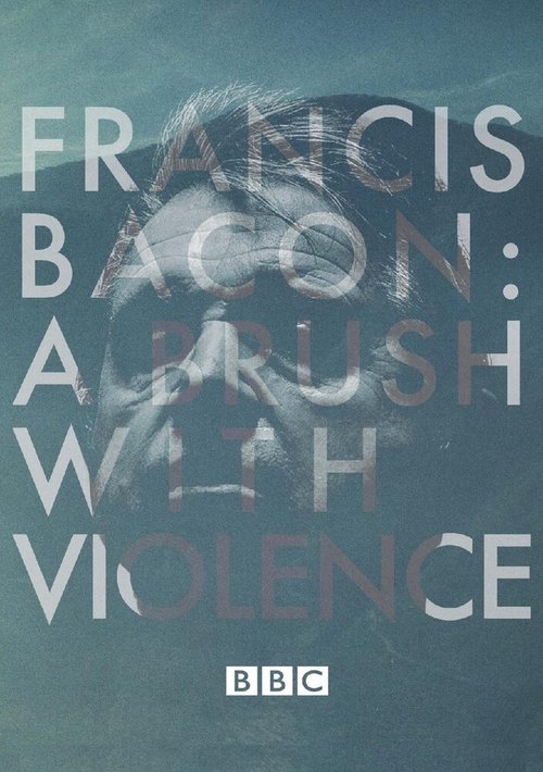 Francis Bacon: A Brush with Violence скачать
