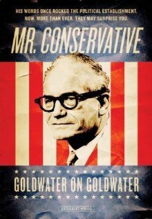 Постер фильма Mr. Conservative: Goldwater on Goldwater