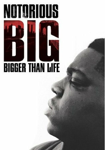 Notorious B.I.G. Bigger Than Life скачать