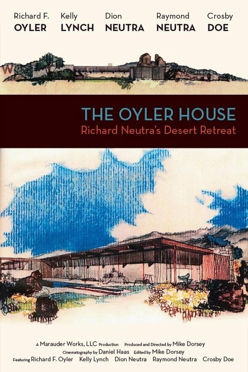 Постер фильма The Oyler House: Richard Neutra's Desert Retreat