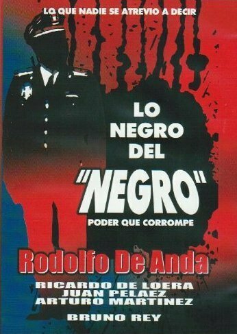 Постер фильма Lo negro del «Negro»... (Poder que corrompe)