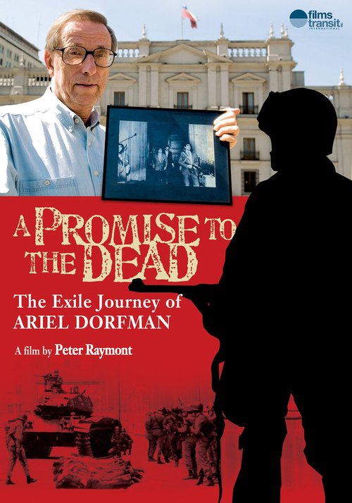 Постер фильма A Promise to the Dead: The Exile Journey of Ariel Dorfman