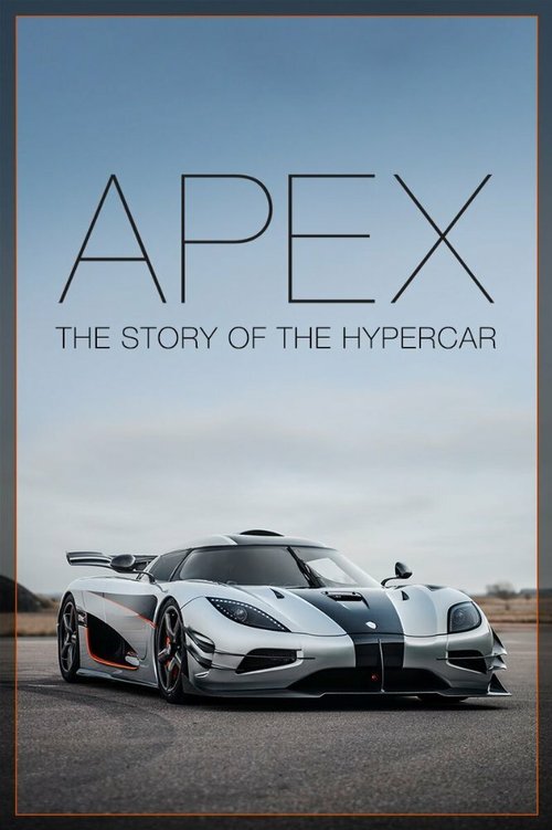 Постер фильма Apex: The Story of the Hypercar