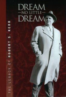 Dream No Little Dream: The Life and Legacy of Robert S. Kerr скачать