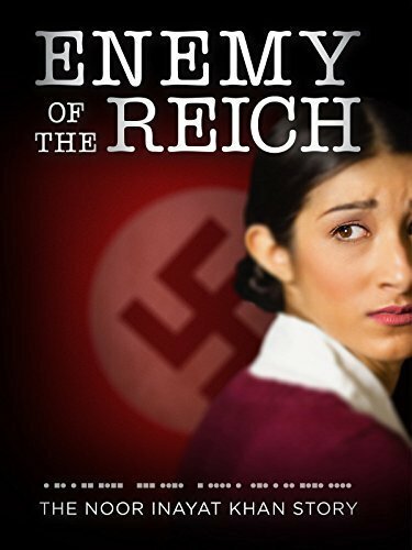 Enemy of the Reich: The Noor Inayat Khan Story скачать