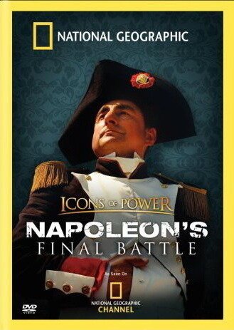 Постер фильма Icons of Power: Napoleon's Final Battle