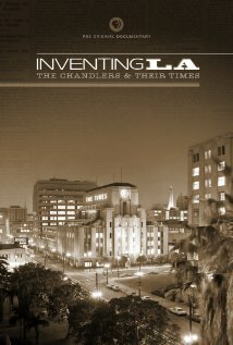 Inventing L.A.: The Chandlers and Their Times скачать