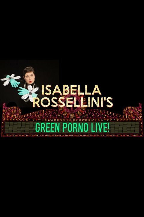 Постер фильма Isabella Rossellini's Green Porno Live