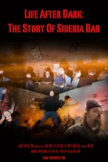 Постер фильма Life After Dark: The Story of Siberia Bar