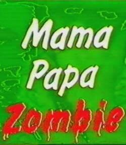 Постер фильма Mama, Papa, Zombie - Horror für den Hausgebrauch