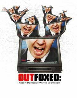 Outfoxed: Rupert Murdoch's War on Journalism скачать