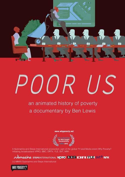 Постер фильма Poor Us: An Animated History of Poverty