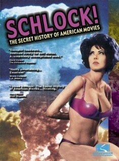 Постер фильма Schlock! The Secret History of American Movies