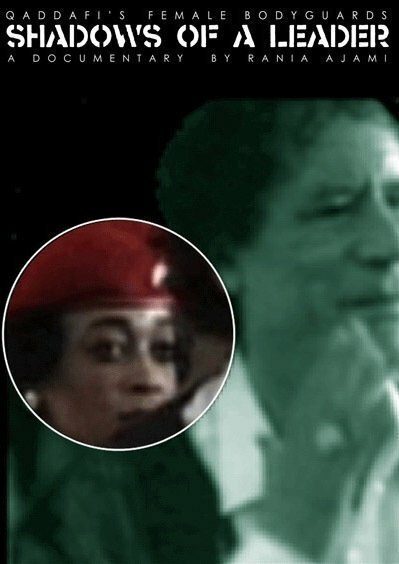Shadows of a Leader: Qaddafi's Female Bodyguards скачать