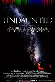 Постер фильма Undaunted: The Forgotten Giants of the Allegheny Observatory