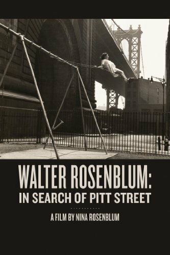 Постер фильма Walter Rosenblum: In Search of Pitt Street