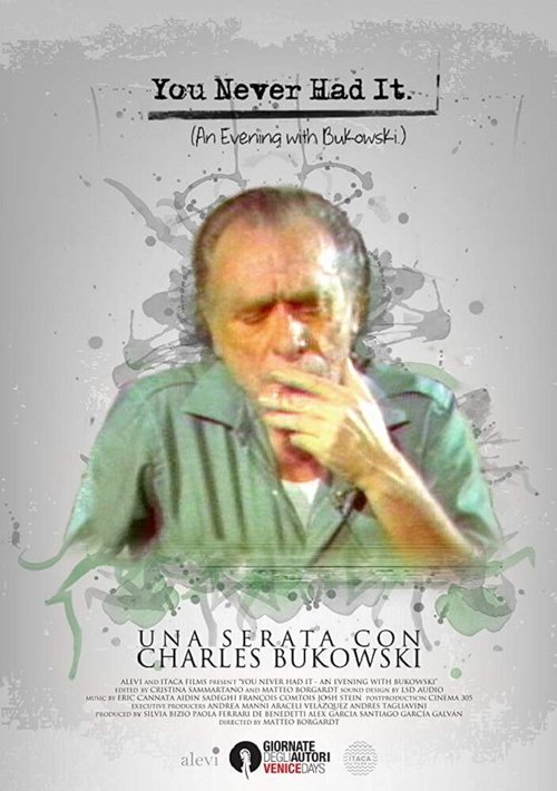 You Never Had It: An Evening With Bukowski скачать