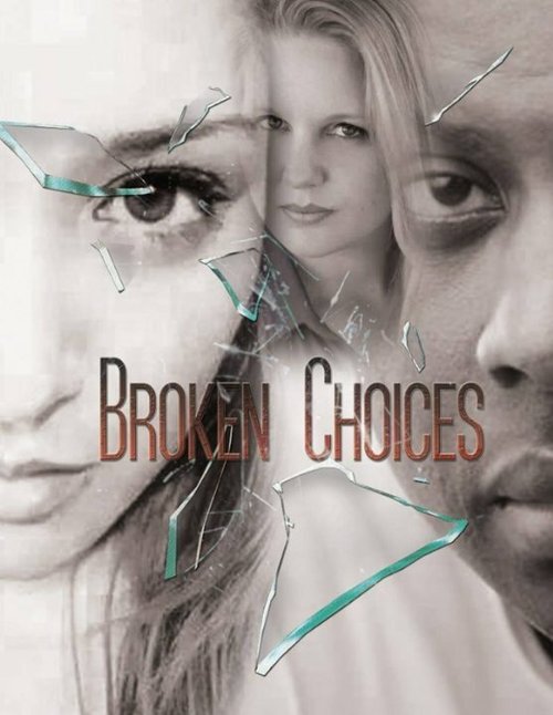 Постер фильма Broken Choices