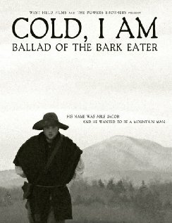 Постер фильма Cold, I Am: Ballad of the Bark Eater