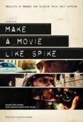 Постер фильма Make a Movie Like Spike