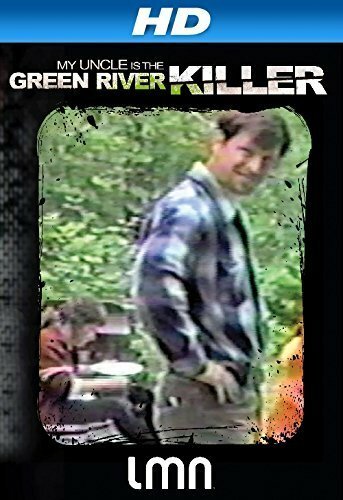 My Uncle Is the Green River Killer скачать