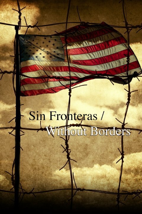 Постер фильма Sin Fronteras/Without Borders