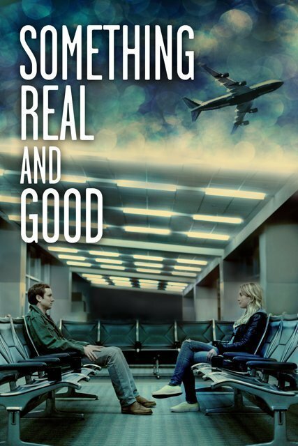 Постер фильма Something Real and Good