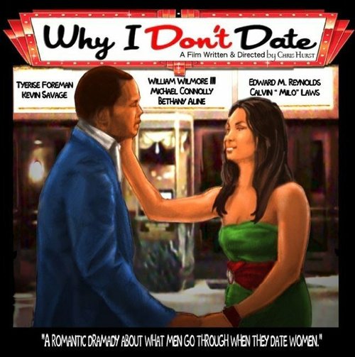 Постер фильма Why I Don't Date