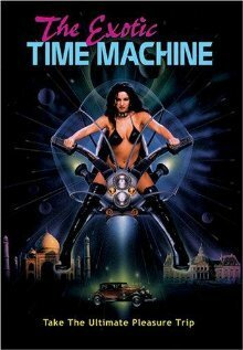 Постер фильма The Exotic Time Machine