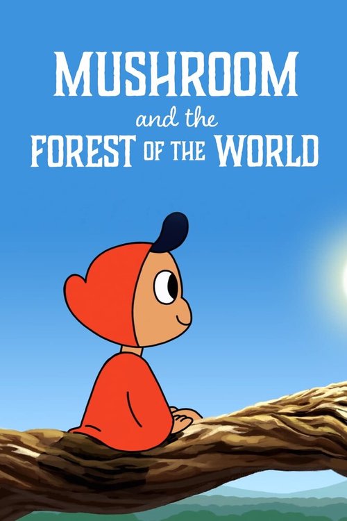 Mushroom And The Forest Of The World скачать