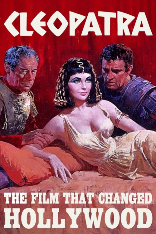 Постер фильма Cleopatra: The Film That Changed Hollywood