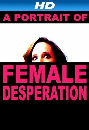 Постер фильма A Portrait of Female Desperation