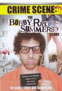 Crime Scene: The Bobby Ray Summers Story скачать