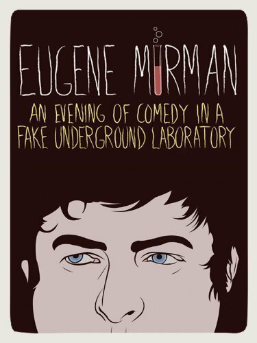 Постер фильма Eugene Mirman: An Evening of Comedy in a Fake Underground Laboratory