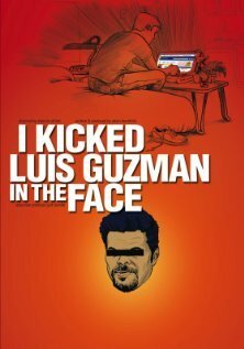 Постер фильма I Kicked Luis Guzman in the Face