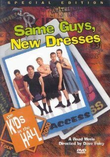 Kids in the Hall: Same Guys, New Dresses скачать