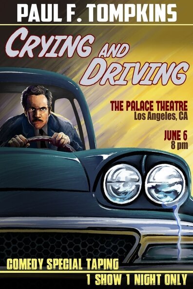 Постер фильма Paul F. Tompkins: Crying and Driving