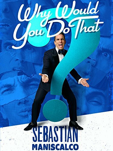 Sebastian Maniscalco: Why Would You Do That? скачать